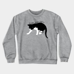 Ah Heck, Whats That Cat Crewneck Sweatshirt